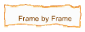 Frame by Frame